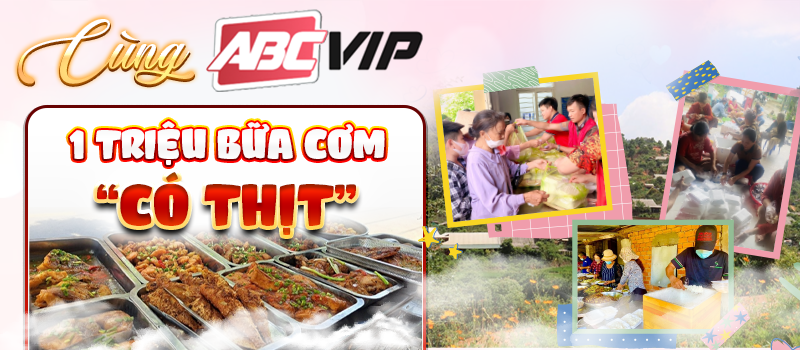 Cùng AbcVip 1 triệu bữa cơm có thịt