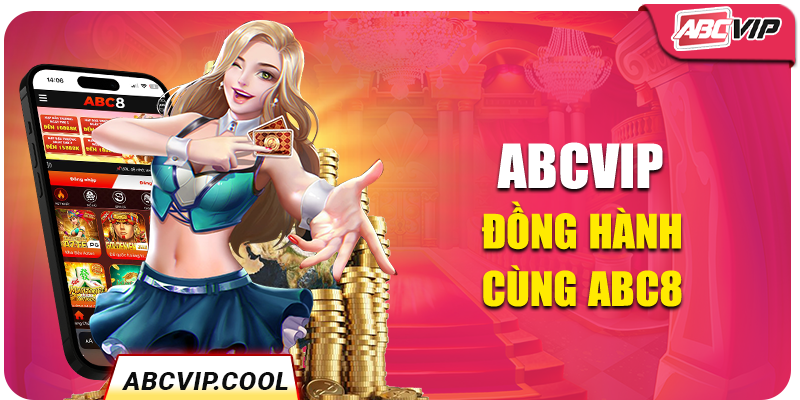 ABCVIP Đồng Hành Cùng ABC8 - Cú Hích Lớn Cho Làng Giải Trí Trực Tuyến