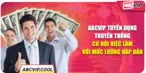 ABCVIP Tuyển Dụng Truyền Thông - Cơ Hội Việc Làm Với Mức Lương Hấp Dẫn