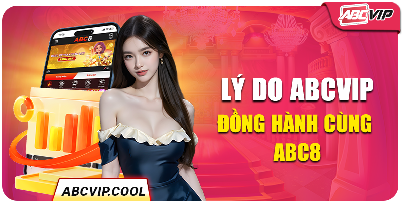 Lý do ABCVIP đồng hành cùng ABC8