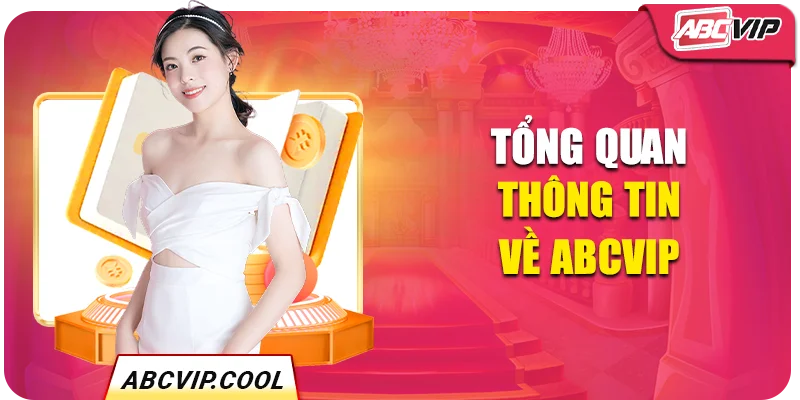 Tổng quan thông tin về ABCVIP